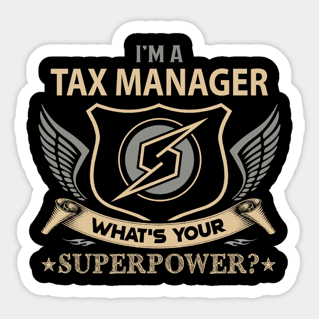 Tax Manager T Shirt - Superpower Gift Item Tee Sticker by Cosimiaart